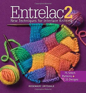 Entrelac 2: New Techniques for Interlace Knitting